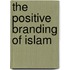The positive branding of Islam