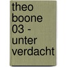 Theo Boone 03 - Unter Verdacht by  John Grisham