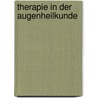 Therapie in Der Augenheilkunde door W. Boke