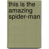 This Is the Amazing Spider-Man by Thomas Macri