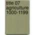 Title 07 Agriculture 1000-1199