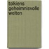 Tolkiens geheimnisvolle Welten