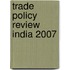 Trade Policy Review India 2007