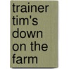 Trainer Tim's Down on the Farm door Tim Green