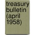Treasury Bulletin (April 1958)