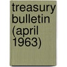 Treasury Bulletin (April 1963) door United States Dept of the Treasury