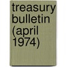 Treasury Bulletin (April 1974) door United States. Dept. of the Treasury