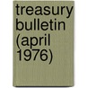 Treasury Bulletin (April 1976) by United States Dept of the Treasury