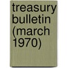 Treasury Bulletin (March 1970) door United States Dept of the Treasury