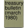 Treasury Bulletin (March 1980) by United States Dept of the Treasury