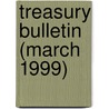Treasury Bulletin (March 1999) door United States Dept of the Treasury