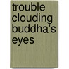 Trouble Clouding Buddha's Eyes by Kishor Chitrakar