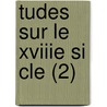 Tudes Sur Le Xviiie Si Cle (2) door Ernest Bersot