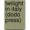 Twilight In Italy (Dodo Press) door David Herbert Lawrence