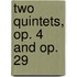 Two Quintets, Op. 4 And Op. 29