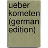 Ueber Kometen (German Edition) by Johann Littrow Joseph