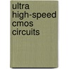 Ultra High-speed Cmos Circuits door Sam Gharavi