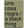 Una cosa negra / A black thing by Emilio Urberuaga