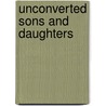 Unconverted Sons and Daughters by Carl Muller