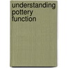 Understanding Pottery Function by James M. Skibo