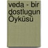 Veda - Bir Dostlugun Öyküsü