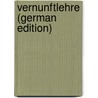 Vernunftlehre (German Edition) door Johann Carl Feber