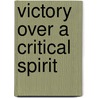 Victory Over a Critical Spirit door Jim Hammer