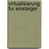 Virtualisierung Fur Einsteiger by Matthew Portnoy