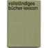 Vollständiges bücher-lexicon