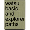 Watsu Basic and Explorer Paths by Harold Dull