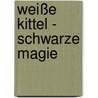 Weiße Kittel - Schwarze Magie door Magnus Heier