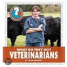 What Do They Do? Veterinarians door Josh Gregory