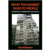 What the Market Does to People door David Macarov