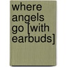 Where Angels Go [With Earbuds] by Debbie Macomber