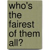 Who's the Fairest of Them All? door Stephen Moore