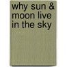 Why Sun & Moon Live in the Sky door Sparkles 4 Kids