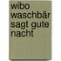 Wibo Waschbär sagt Gute Nacht