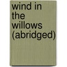 Wind in the Willows (Abridged) by Kenneth Grahame