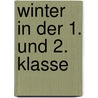 Winter in der 1. und 2. Klasse door Sandra Noa