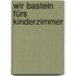 Wir basteln fürs Kinderzimmer