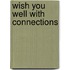 Wish You Well with Connections