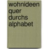 Wohnideen quer durchs Alphabet by Patricia Morgenthaler