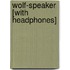 Wolf-Speaker [With Headphones]
