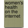 Women's Health on the Internet by Janet M. Coggan