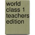 World Class 1 Teachers Edition