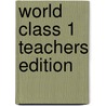 World Class 1 Teachers Edition door Morgan
