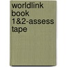 Worldlink Book 1&2-Assess Tape door Susan Stempleski