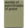 Worlds of Pain/Shades of Grace by Stephen Middleton