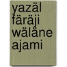 Yazäl Färäji Wäläne Ajami by Redwan Negash