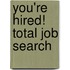You're Hired! Total Job Search